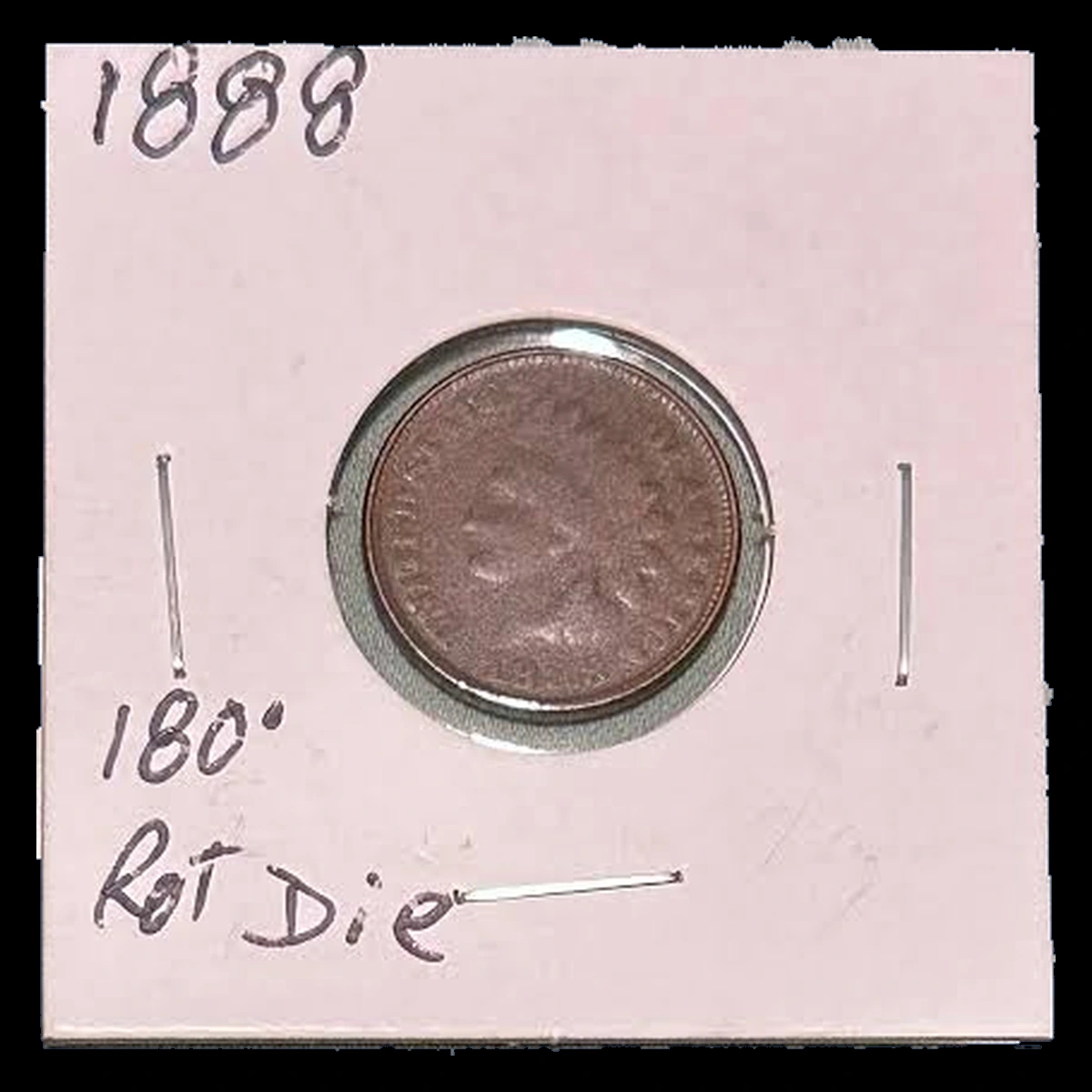 1888 Indian Cent: Rotated Dies