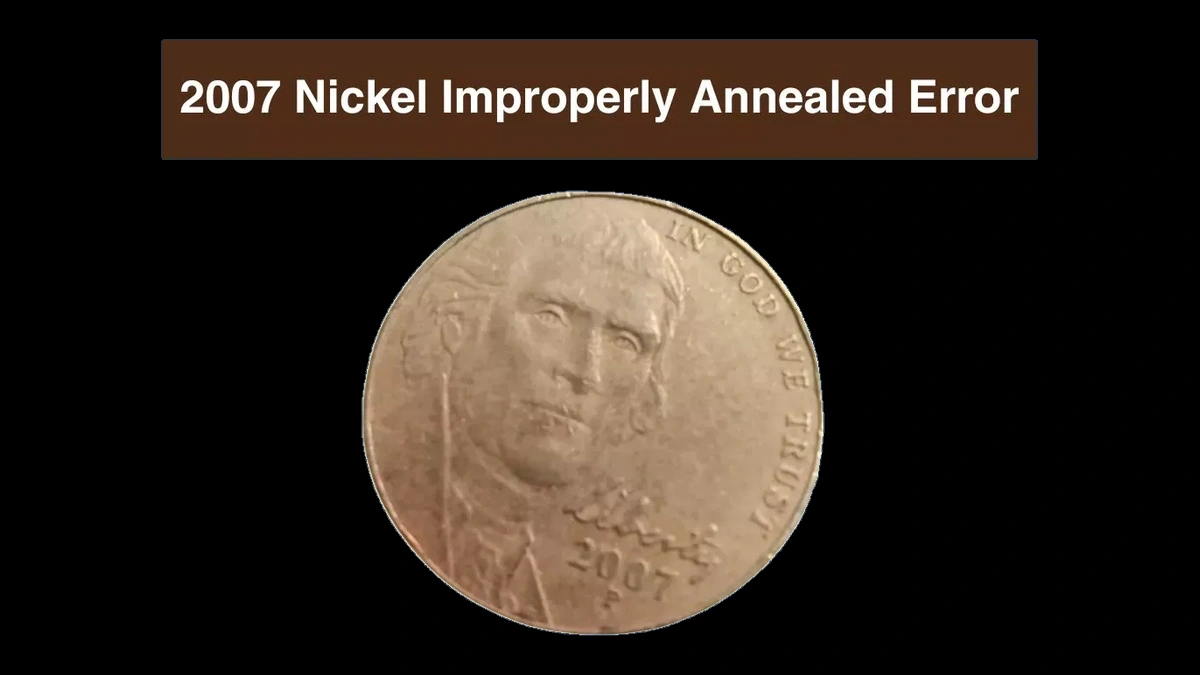 2007 Jefferson Nickel: Improper Annealing