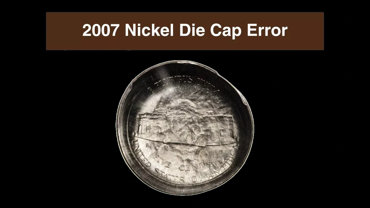 2007 Jefferson Nickel: Die Cap / Capped-Die Strike
